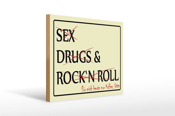 Holzschild Spruch 40x30cm Sex Drugs Rock nur Kaffee bitte