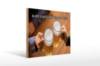 Holzschild Spruch 40x30cm Bier wenn du keine Lust hast