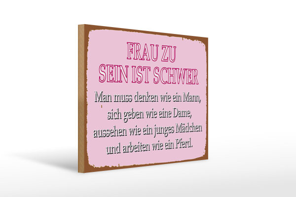 Holzschild Spruch 40x30cm Frau zu sein ist schwer