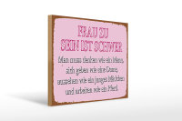Holzschild Spruch 40x30cm Frau zu sein ist schwer