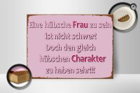 Holzschild Spruch 30x40cm hübsche Frau hübschen Charakter