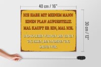Holzschild Spruch 40x30cm ich habe mit meinem Mann Plan