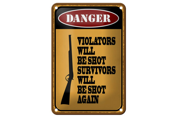 Blechschild Spruch 12x18cm danger violators will be shot Dekoration