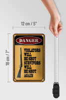 Blechschild Spruch 12x18cm danger violators will be shot Dekoration
