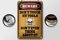 Blechschild Spruch 12x18cm beware don´t touch my tools Dekoration