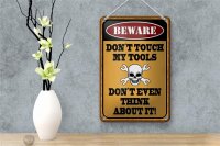 Blechschild Spruch 12x18cm beware don´t touch my tools Dekoration