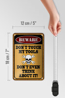 Blechschild Spruch 12x18cm beware don´t touch my tools Dekoration