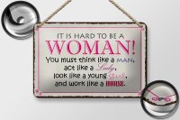 Blechschild Spruch 18x12cm it is hard to be a woman Lady Girl Schild