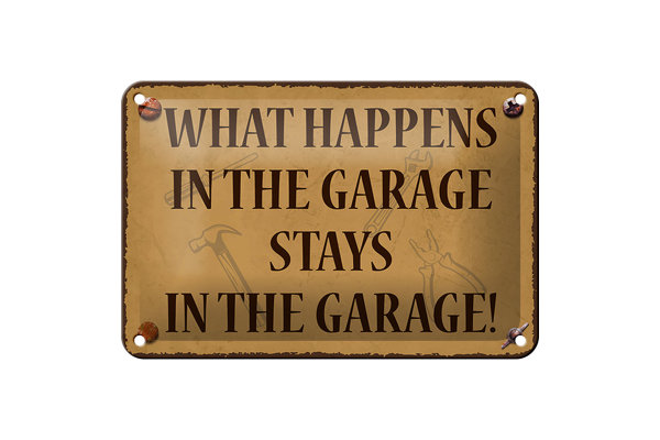 Blechschild Spruch 18x12cm whats happens in the Garage stays in Schild