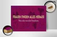 Holzschild Spruch 40x30cm Frauen finden alles heraus rosa Schild
