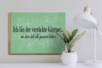 Holzschild Spruch 40x30cm Ich bin der verrückte Gärtner