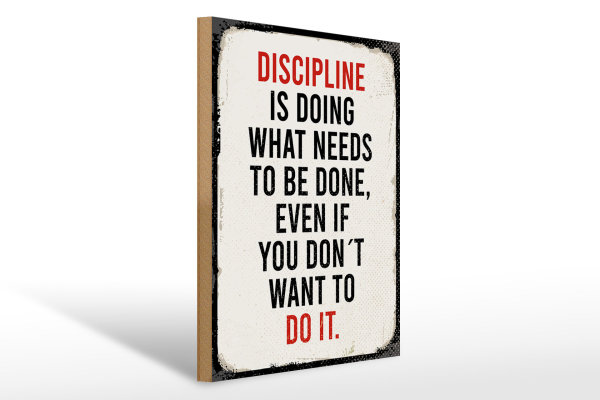 Holzschild Spruch 30x40cm Disciplin is doing what needs to be done