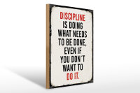 Holzschild Spruch 30x40cm Disciplin is doing what needs to be done