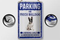 Blechschild Spruch 12x18cm parking for frech Bulldog Geschenk Schild