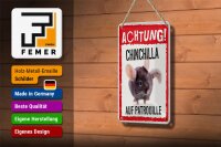 Blechschild Spruch 12x18cm Achtung Chinchilla auf Patrouille Schild