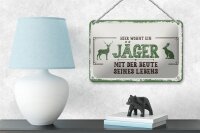 Blechschild Spruch 18x12cm Hier wohnt ein Jäger mit der Beute Schild