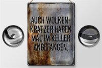 Blechschild Spruch 40x30cm Auch Wolkenkratzer haben im Keller angefangen