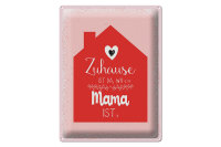 Blechschild Spruch 30x40cm Zuhause ist da wo Mama ist Deko