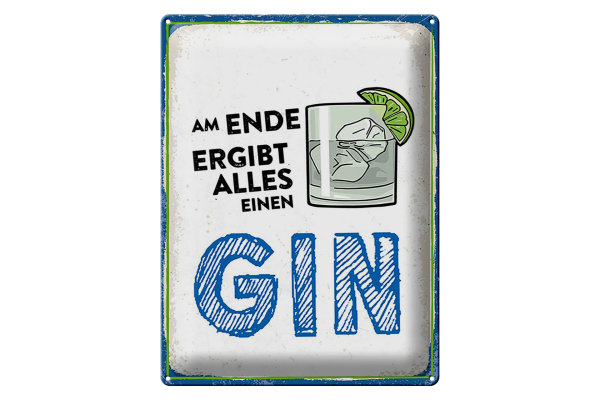Blechschild Alkohol 30x40cm Am Ende ergibt alles einen GIN Deko