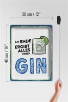 Blechschild Alkohol 30x40cm Am Ende ergibt alles einen GIN Deko
