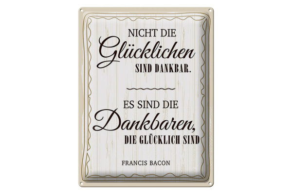 Blechschild Zitat 30x40cm Es sind die Dankbaren, die glücklich sind Deko