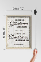 Blechschild Zitat 30x40cm Es sind die Dankbaren, die glücklich sind Deko