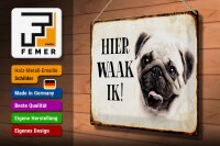 Blechschild Spruch 40x30cm holländisch Hier Waak ik Mops Deko
