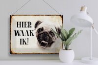 Blechschild Spruch 40x30cm holländisch Hier Waak ik Mops Deko