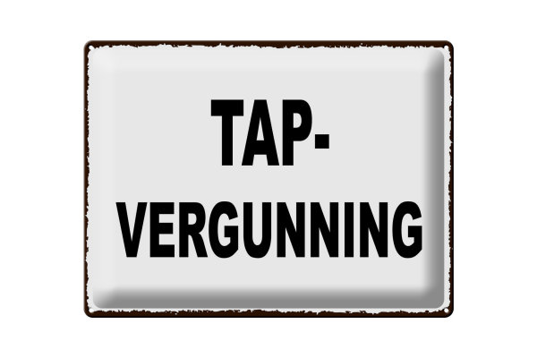 Blechschild Hinweis 40x30cm holländisch Tapvergunning Zapfgenehmigung