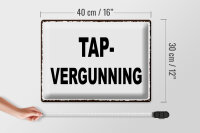 Blechschild Hinweis 40x30cm holländisch Tapvergunning Zapfgenehmigung