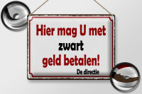 Blechschild Spruch 40x30cm holländisch Hier mag U...