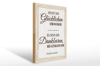 Holzschild Zitat 30x40cm Es sind die Dankbaren, die...