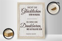 Holzschild Zitat 30x40cm Es sind die Dankbaren, die...